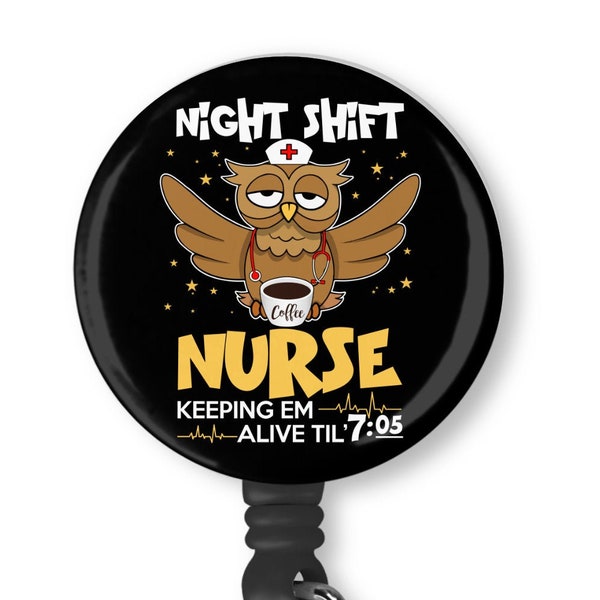 Cute Owl Night Shift Nurse Keepin Em Alive Til 7:05 Funny Badge Reel ID Holder