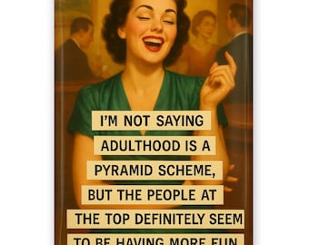 Funny Retro Fridge Magnet: Adulthood Pyramid Scheme - Sarcastic Kitchen Decor