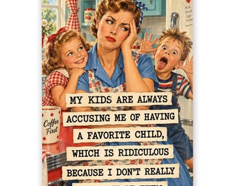 Funny Mom Magnet "I Don't Really Like Any of Them" Retro Parenting Humor Gift