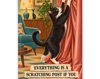 May include: A rectangular wall art print featuring a black and white cat scratching a long red curtain. The text reads: EVERYTHING IS A SCRATCHING POST IF YOU BELIEVE IN YOURSELF. The background shows a room with a blue chair and a lamp.