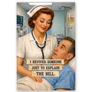 Funny Nurse Magnet “I Revived Someone” Just To Explain The Bill, Retro Hospital Humor