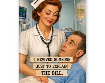 Funny Nurse Magnet “I Revived Someone” Just To Explain The Bill, Retro Hospital Humor