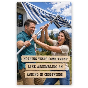 May include: A humorous image shows a man and woman struggling to assemble a striped awning in windy conditions. The text on the image reads: "Nothing tests commitment like assembling an awning in crosswinds."