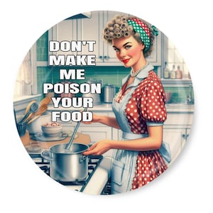 3.5&quot;  Don&#39;t Make Me Poison Your Food Funny Sarcastic Humor Retro Themed Fridge Magnet