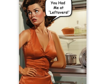Funny Retro Housewife Magnet: You Had Me at Leftovers Kitchen Decor