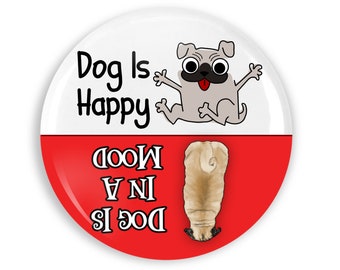 Funny Dog Lovers Pug Dog Is Happy Dog Is In A Mood Fridge Magnet