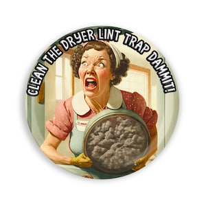3.5" Hilarious Jumbo Adult Version Dryer Magnet Clean The Lint Trap Dammit