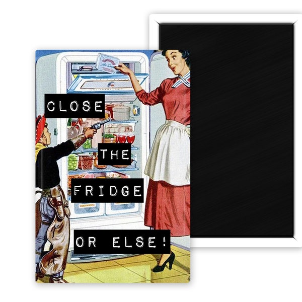 Close The Fridge or Else!  Funny 2" X 3" Retro Housewife/Child  Vertical Style Refrigerator Alert Magnet