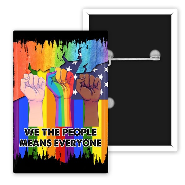 We The People Means Everyone LBBTQ Pride Rainbow Equality Pin Back Button or Magnet