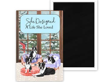 She Designed A Life She Loved Cute Boston Terrier Lovers Magnet