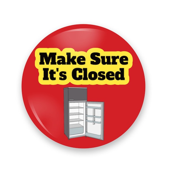 Make Sure Its Closed CLOSE the Refrigerator Door Alert Etsy