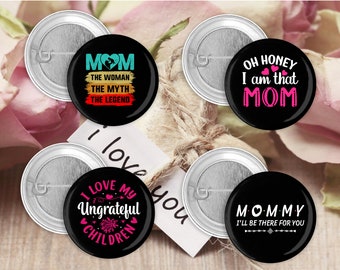 Funny Quotes Mom Pin Back Button Set of 4- Mothers Day Gift Idea