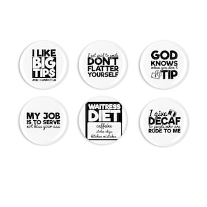 Waitress Funny Sarcastic Set of 6 Pin Back Buttons 1.5&quot;