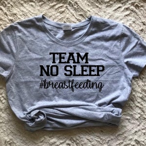 Breastfeeding Shirt | Team No Sleep | #breastfeeding | Mama Shirt | Mom Shirt | Breastfeeding Mom Shirt