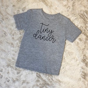 Tiny Dancer Shirt | Girls Tiny Dancer Shirt | Girl Shirt | Dancer Shirt | Dancer