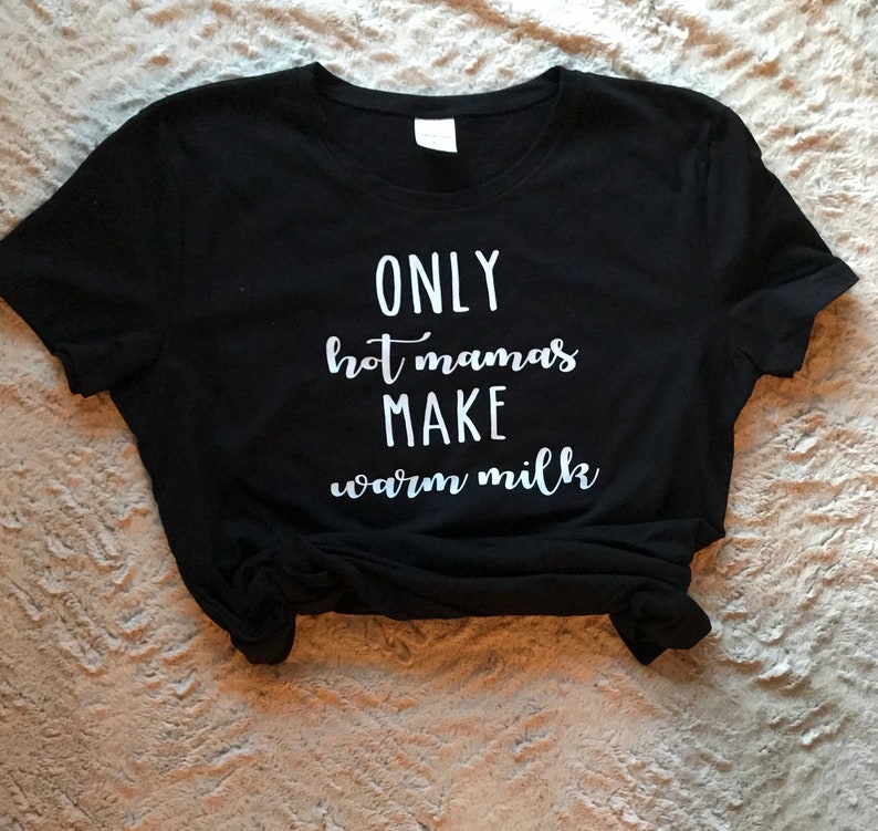 Download Breastfeeding Shirt Only Hot Mamas Make Warm Milk Mom | Etsy