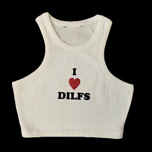 I Love Dilfs White Beater Tank Top- I Heart Dilfs slogan Y2k shirt