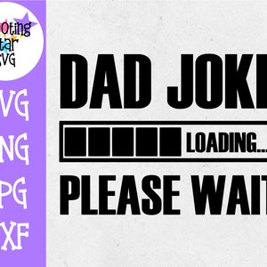 Dad Joke Loading SVG - Father&#39;s Day SVG