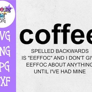 Coffee Spelled Backwards Funny - Coffee SVG - Mom SVG