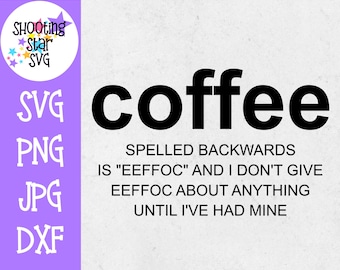 Café escrito hacia atrás divertido - café SVG - mamá SVG