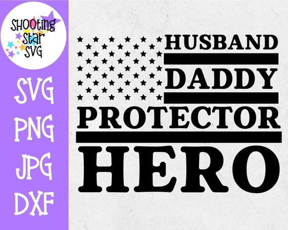 Free Free 181 Husband Daddy Protector Hero Veteran Svg SVG PNG EPS DXF File