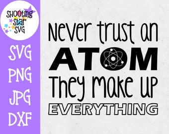 Lita aldrig på en atom, de hittar på allting svg - Lita aldrig på en atom - Vetenskap SVG
