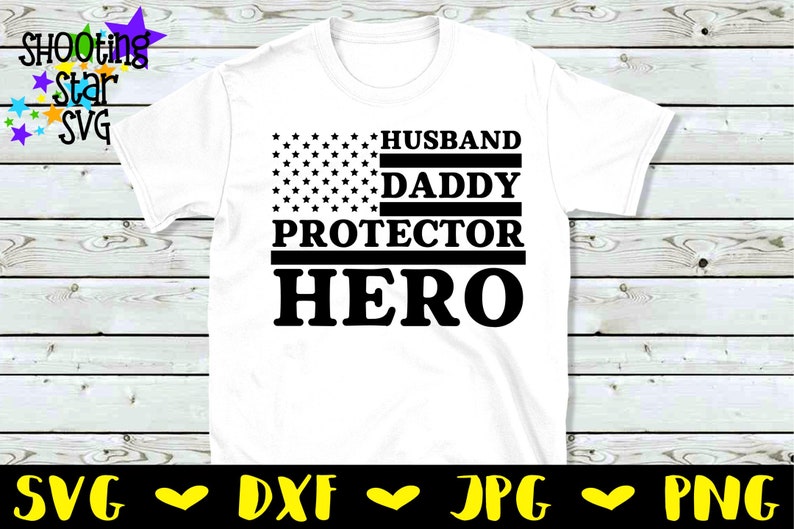 Free Free 149 Husband Daddy Protector Hero Veteran Flag Svg SVG PNG EPS DXF File