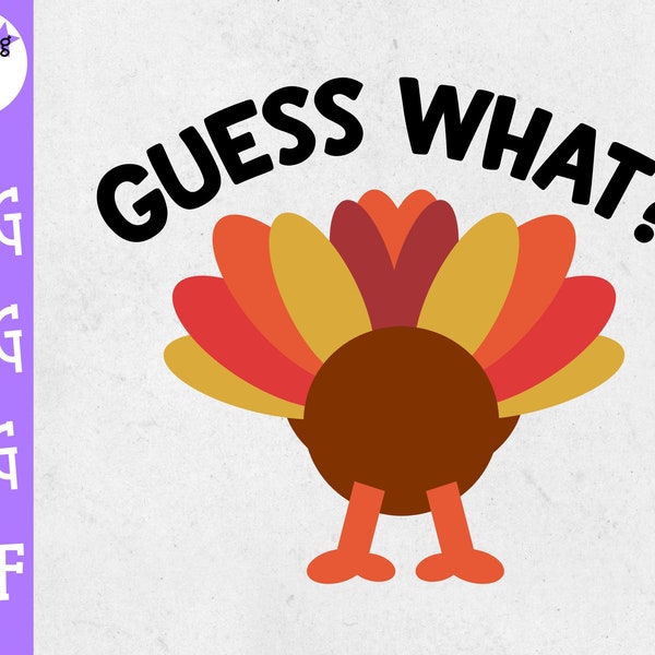 Thanksgiving SVG - Guess What Turkey Butt SVG - Funny Turkey SVG