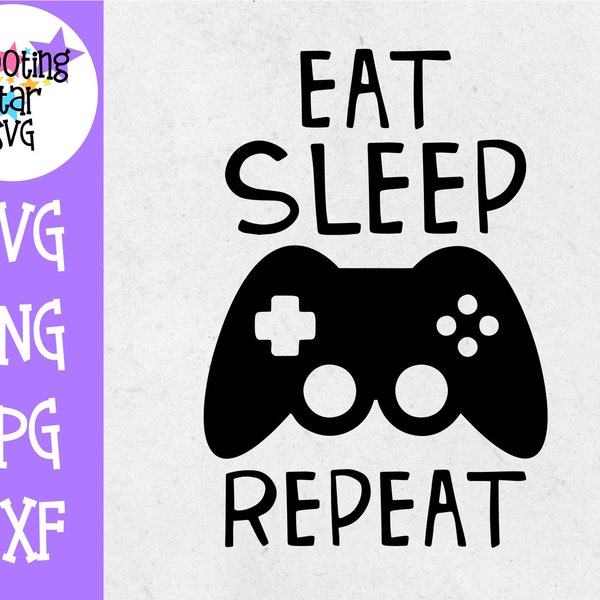 Eat Sleep Game Repeat SVG - Video Gamer SVG - Gaming SVG