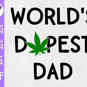 World's Dopest Dad svg - Weed SVG - Marijuana SVG - Rolling Tray SVG