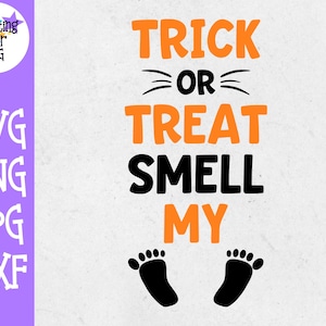 Trick or Treat Smell my Feet SVG - Halloween SVG - Funny SVG