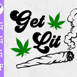 Op de afbeelding: Zwart en groen grafisch ontwerp met de tekst "Get Lit" en een gestileerde afbeelding van een joint met rook die eruit komt.