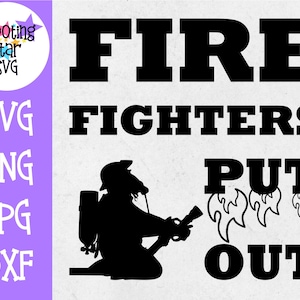 Firefighters Put Out - Funny SVG - Firefighter SVG