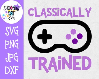 Classically trained video game svg - Gaming SVG - Video Game SVG