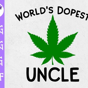 El tío dopest del mundo svg - Weed SVG - Marihuana SVG - Rolling Tray SVG