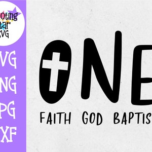One Faith One God One Baptism - Baptism SVG - Religious SVG