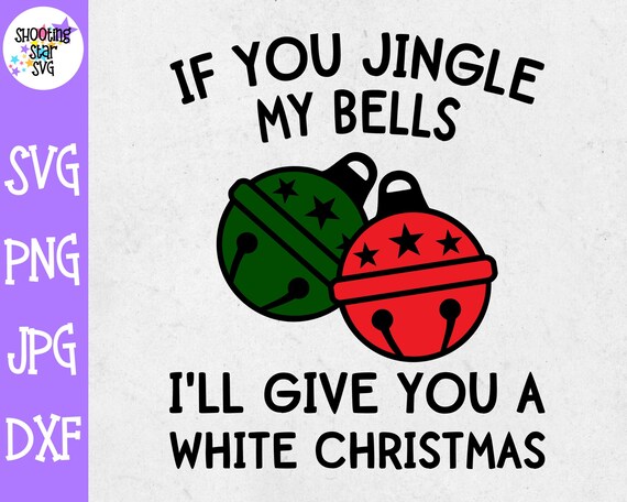 Jingle my Bells White Christmas SVG Funny Christmas SVG  Etsy