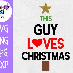 This Guy Loves Christmas SVG - Christmas Spirit - Christmas SVG