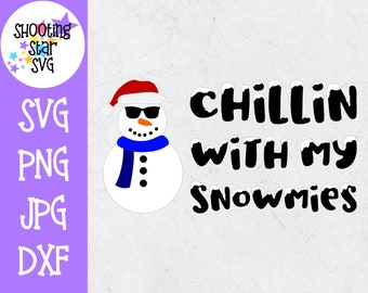 Chillin with my Snowmies SVG - Winter SVG - Christmas SVG