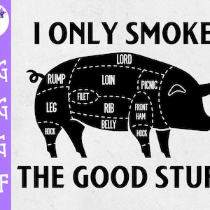 I Only Smoke the Good stuff SVG - Grilling SVG - Father's Day SVG