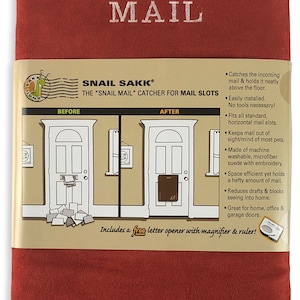 May include: A red mail catcher with the text "Snail Sakk&reg;" and "The "Snail Mail" Catcher for Mail Slots" printed on it. The image shows a before and after scenario of a mail slot. The before image shows mail scattered on the floor. The after image shows the mail catcher installed, neatly holding the mail. The text "Includes a free letter opener with magnifier & ruler!" is printed at the bottom.