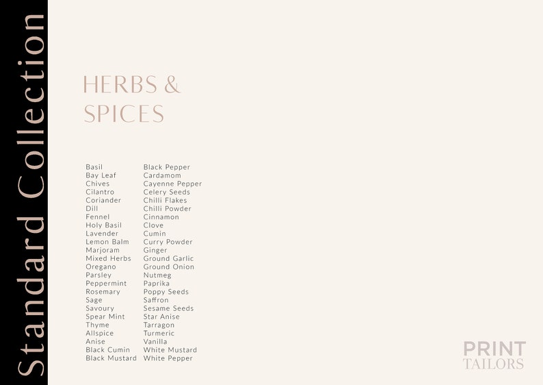 May include: A beige print listing herbs and spices such as basil, cinnamon, and turmeric. The text "HERBS & SPICES" is at the top. The words "Standard Collection" are on the left. The Print Tailors logo is at the bottom right.