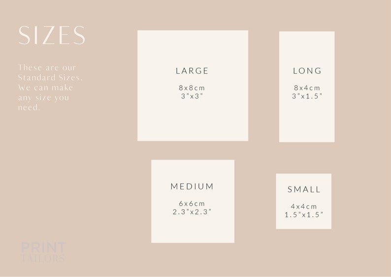 May include: A chart showing different sizes for prints. The sizes are labelled "Large", "Long", "Medium", and "Small". The measurements are in centimetres and inches. The text "These are our Standard Sizes. We can make any size you need." is at the top of the chart.