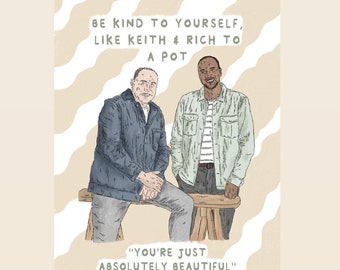 Be Kind To Yourself - Pottery Throwdown Print - Self Love - Keith and Rich