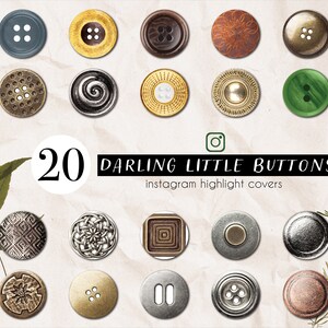 May include: Twenty different buttons in various colours, patterns, and materials. The buttons are arranged in a grid on a beige background. The text "20 Darling Little Buttons" and "instagram highlight covers" is displayed below the buttons.