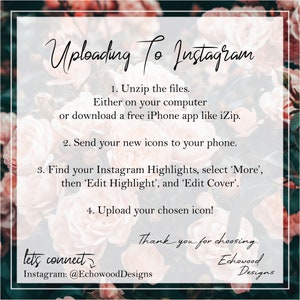 May include: A pink floral graphic with text that reads "Uploading To Instagram". The text provides instructions on how to upload icons to Instagram highlights. The text also includes the social media handle "@EchowoodDesigns".