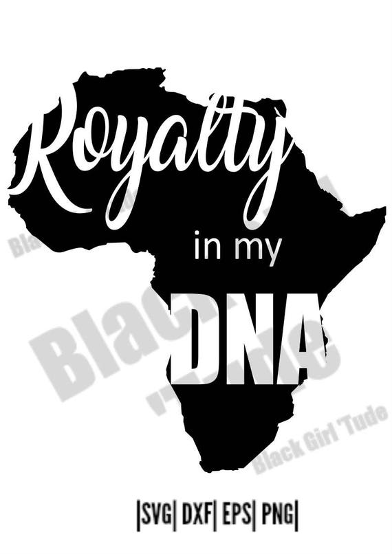 Download Royalty in my DNA cut file/ SVG/ DFX/ Melanin/ King/ Queen ...