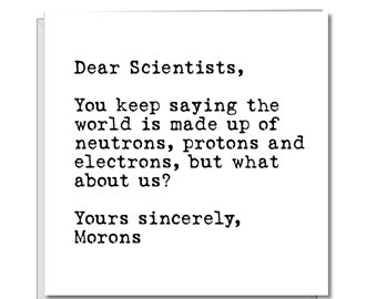 Funny Student card, Birthday card, Teacher card, All occasions card, general blank card - Science Scientists Morons Fun humorous amusing