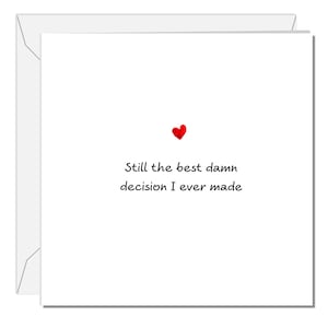 Funny Anniversary Card or Birthday Card - Love Best Decision - Girlfriend, boyfriend, wife, husband partner - Engagement Valentines Day