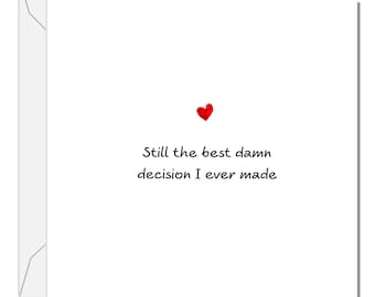 Funny Anniversary Card or Birthday Card - Love Best Decision - Girlfriend, boyfriend, wife, husband partner - Engagement Valentines Day